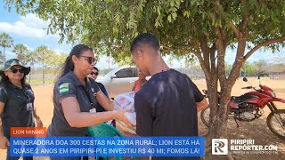 Mineradora Lion Mining doa 300 cestas na zona rural de Piripiri - Piauí