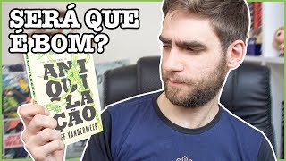 O QUE ACHEI DE ANIQUILAÇÃO (livro + filme) SEM SPOILERS | Who's Geek