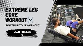 EXTREME LEG CORE WORKOUT 🔥! लेग करने के बाद चला नहीं जा रहा 🥵