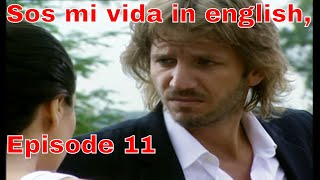 You are the one (sos mi vida), Full episode 11in english