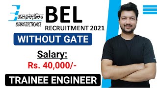 BEL Recruitment 2022 for Trainee Engineers | No Exam | ONLY Interview