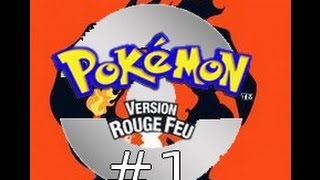 Nouveau style ! [Pokémon Rouge Feu Episode 1]