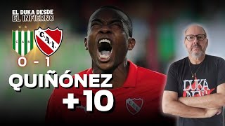 QUIÑÓNEZ + 10 - Banfield vs. Independiente (0-1)  - ELDUKA