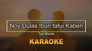 KAROKE-Noy Dulas Ibun Tafui Kaben ( Toy Malak )