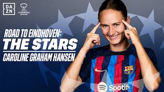 ROAD TO EINDHOVEN: THE STARS | Caroline Graham Hansen 🤩