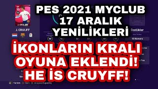 PES 2021 MYCLUB 17 ARALIK YENİLİKLERİ | İKONLARIN KRALI CRUYFF EKLENDİ!