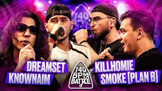 140 BPM BATTLE: KNOWNAIM & DREAMSET X SMOKE[PLANB] & KILLHOMIE