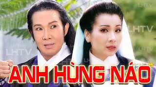 Cải Lương thời hoàng kim: Anh Hùng Náo - Vũ Linh, Phượng Mai