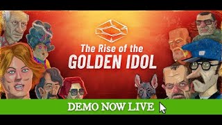 The Rise of the Golden Idol Demo - Something Sinister May Be Going Down!?