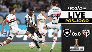 FOGÃONET LIVE: BOTAFOGO X SÃO PAULO (PÓS-JOGO) | QUARTAS DE FINAL DA LIBERTADORES