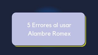 5 Errores al usar Romex