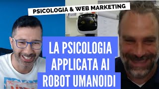 Psicologia applicata a robotica e intelligenza artificiale con Luca Vescovi