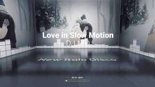 DJ NID - Love in Slow Motion🔥Official Audio 2024