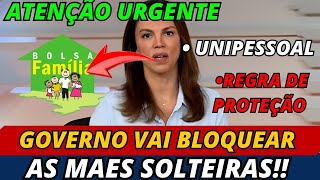 😱URGENTE SAIU AGORA! MÃES SOLTEIRAS E UNIPESSOAIS SERÃO  BLOQUEADO EM AGOSTO! BOLSA FAMÍLIA