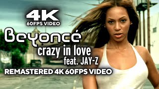 Beyoncé - Crazy In Love (feat. JAY Z) [Remastered 4K 60FPS Video]