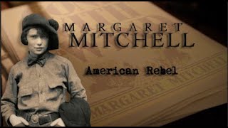 Margaret Mitchell: American Rebel | GPB Documentaries