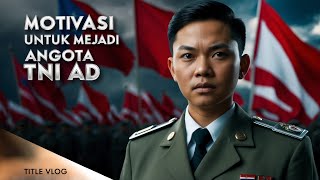 Vlog TNI AD - Motivasi Untuk Menjadi Anggota TNI AD