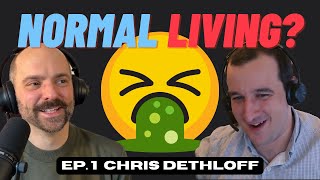 How  puking 60 times a day can lead to success - Ep. 1 - Chris Dethloff