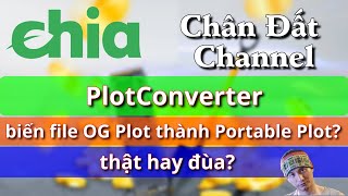 Đào #Chiacoin ✅22: #PlotConverter - biến file OG Plot thành Portable Plot? thực hư ra sao?