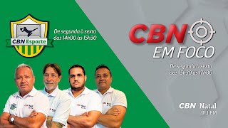 CBN Esporte Natal e CBN em Foco - 27/09/2024