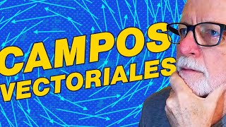 TODO lo que necesitás saber sobre CAMPOS VECTORIALES (COMPILACIÓN)