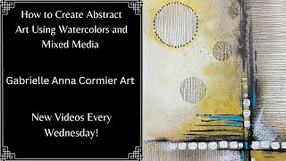 How to Create Abstract Art Using an Intuitive Painting Process | Watercolors and Mixed Media