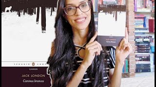 CANINOS BRANCOS, de Jack London (resenha) | Amanda Azevedo