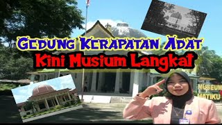 Gedung Kerapatan Adat kini Musium Langkat