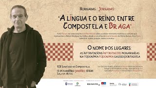 1ª Palestra dentro das Xornadas/Jornadas ‘A lingua e o reino, entre Compostela e Braga’