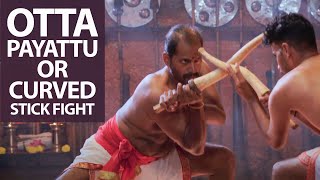 Ottappayattu | Curved Stick Fight | Kalaripayattu | Kerala Tourism