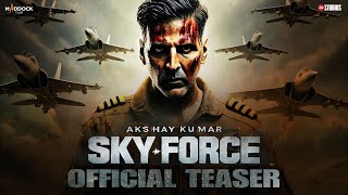 Sky Force Teaser Release Date Akshay Kumar | Sky Force Release Date