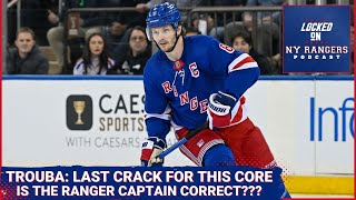 Jacob Trouba: "Last crack for this core"... Is the Rangers captain correct? Is this their last shot?