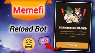 Memefi: "Reload Bot“ Problem Fixed | Connection Failed Error in Memefi Bot