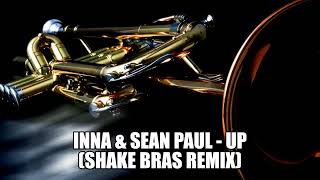 INNA & Sean Paul - Up  (Shake Bras Remix)