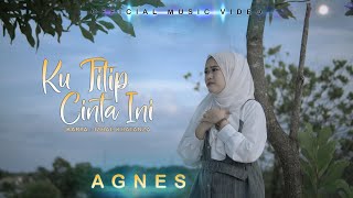 Lagu Slowrock Terbaru 2022 | Agnes - Ku Titip Cinta Ini (Official Music Video)