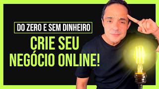 Como ter um NEGÓCIO ONLINE do zero sem dinheiro AINDA EM 2024 | GUIA PRÁTICO