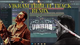 Vikram Tribute Track Remix | Kamal Haasan | Anirudh | Lokesh Kanagaraj