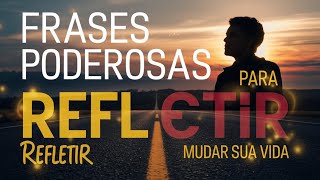 Frases Poderosas para Mudar sua Mentalidade | Reflexões e Motivação Diária | #motivacional