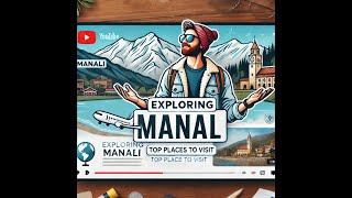 Detailed Manali Travel Vlog With Day-by-day Plan - Top Himachal Dmc @suzutravels