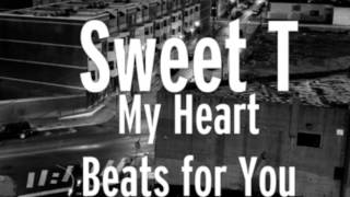 My Heart Beats For You By Sweet T (Freestyle) Explicit