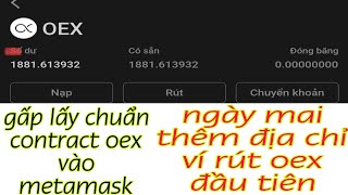 ✅ Thêm contract chuẩn nhất oex để ngày mai gửi địa chỉ rút oex về ví hay sàn.