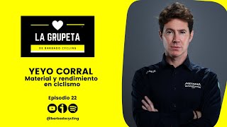 La Grupeta (22). Yeyo Corral // Material y rendimiento en ciclismo