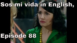 You are the one (Sos mi vida) episode 88 in english