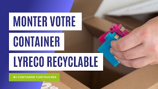 Lyreco Recyclable - Comment monter votre container de reprise de cartouches en 1 minute ?