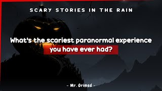 People Tell The Scariest Paranormal Encounter They Have Ever Had | Scary Stories In The Rain