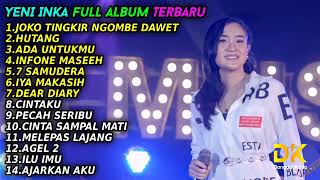 YENI INKA JOKO TINGKIR NGOMBE DAWET FULL ALBUM TERBARU 2022 TANPA IKLAN