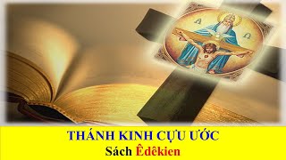 Thánh Kinh Cựu Ước - Sách Êdêkien (Phần 3)