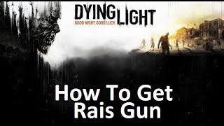 Dying Light - Rais's Gun Location