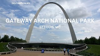 GATEWAY ARCH NATIONAL PARKST. LOUIS, MO Destination #31