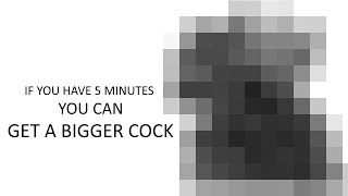 Get a Bigger Cock - In Only 5 Minutes